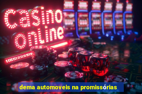 dema automoveis na promissórias