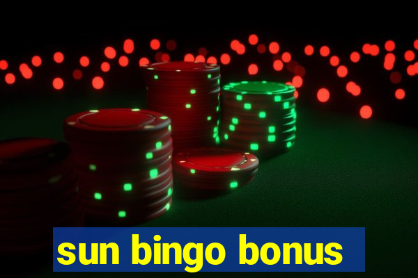 sun bingo bonus