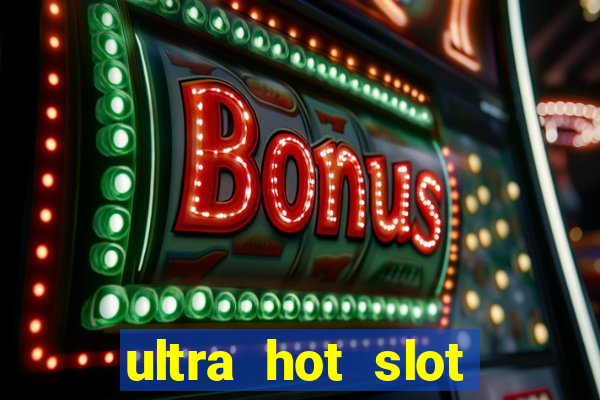 ultra hot slot free play