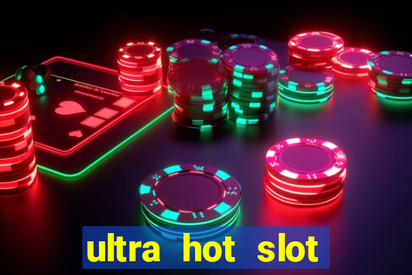 ultra hot slot free play