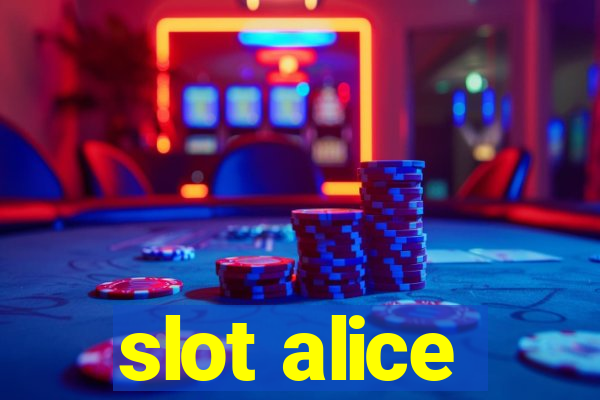 slot alice