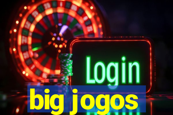 big jogos