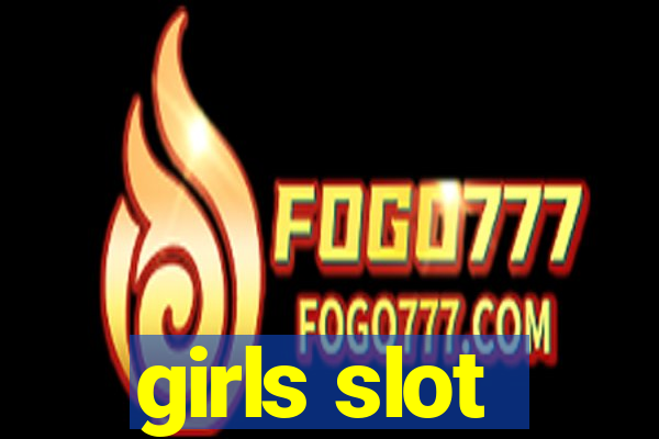 girls slot