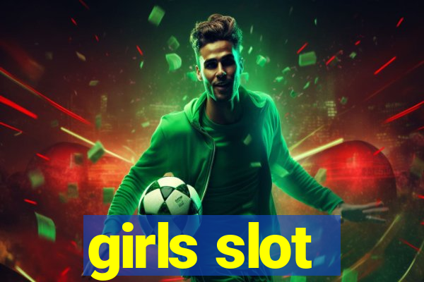 girls slot