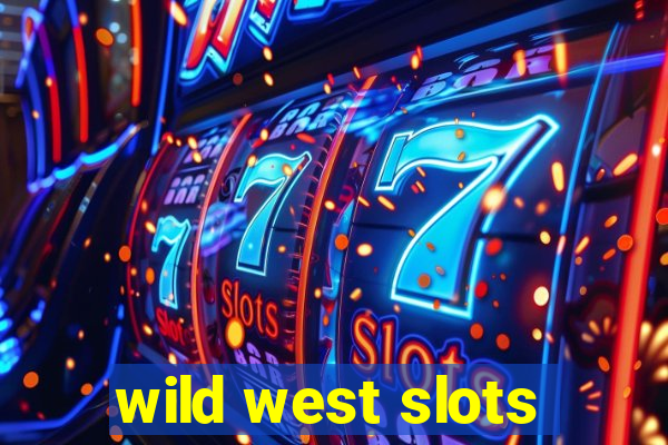 wild west slots