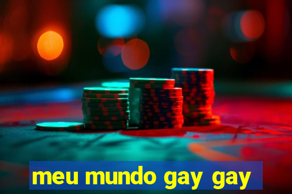 meu mundo gay gay