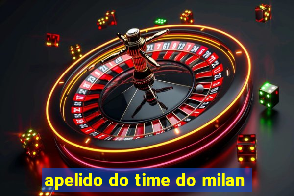 apelido do time do milan