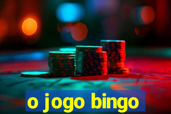 o jogo bingo