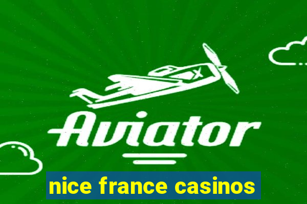 nice france casinos