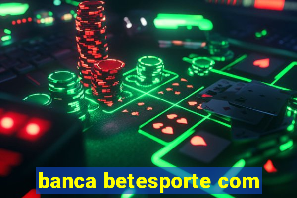 banca betesporte com