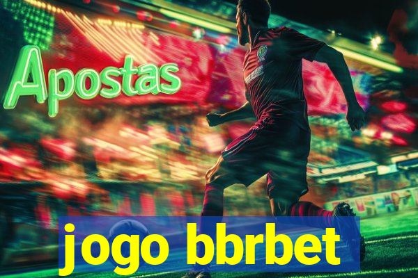 jogo bbrbet