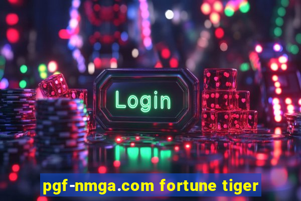 pgf-nmga.com fortune tiger