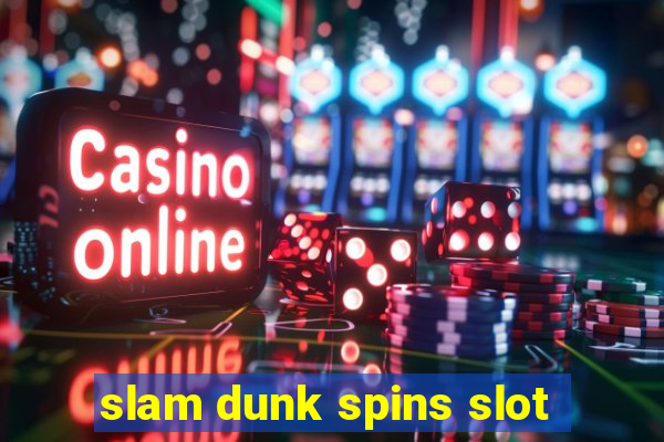 slam dunk spins slot