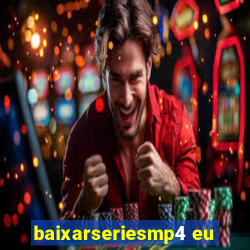 baixarseriesmp4 eu