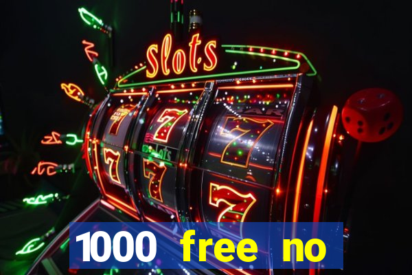 1000 free no deposit casino