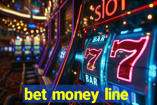 bet money line