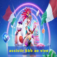 assistir bbb ao vivo