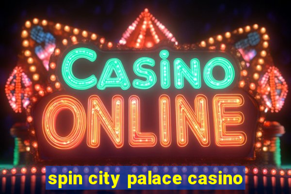 spin city palace casino