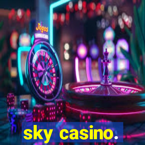 sky casino.