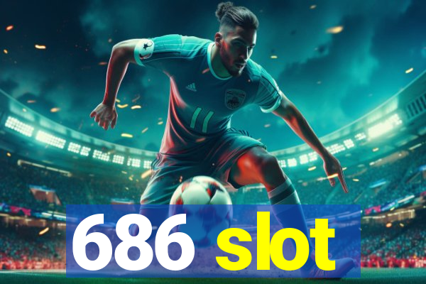 686 slot