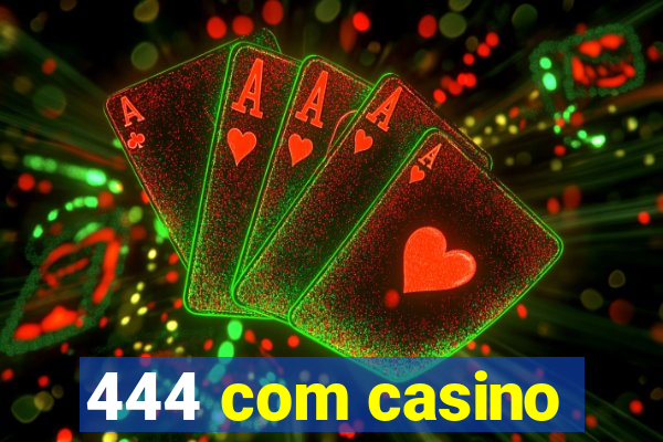 444 com casino