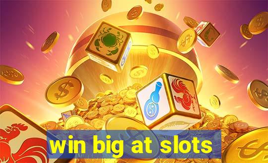 win big at slots