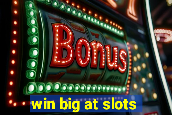 win big at slots