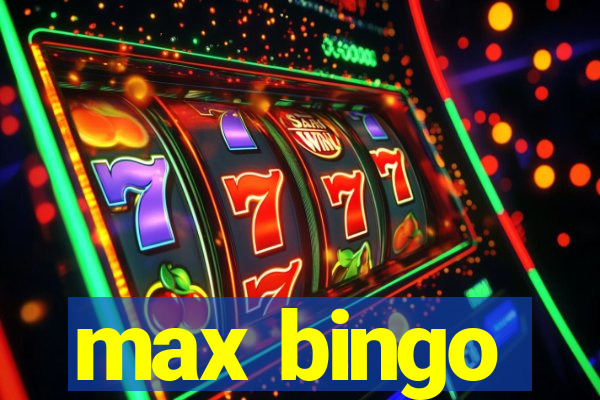 max bingo