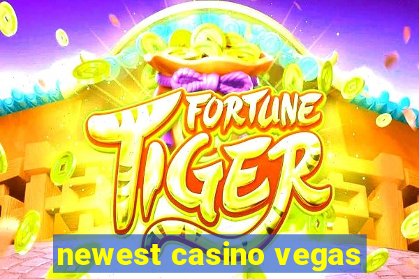 newest casino vegas