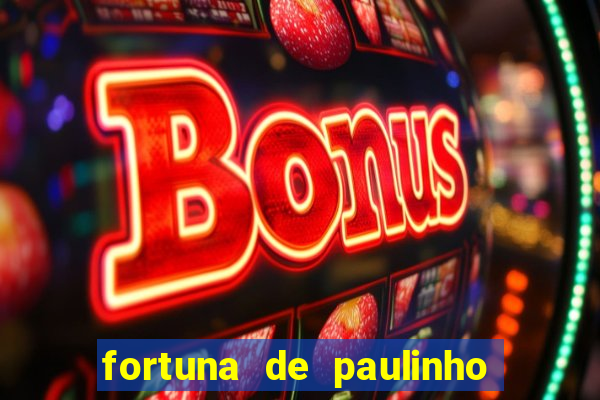 fortuna de paulinho roupa nova