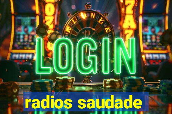 radios saudade