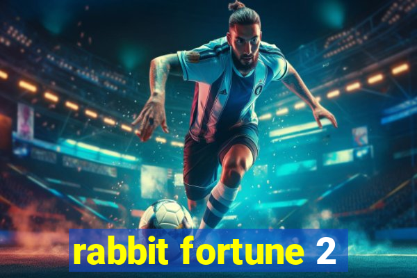 rabbit fortune 2