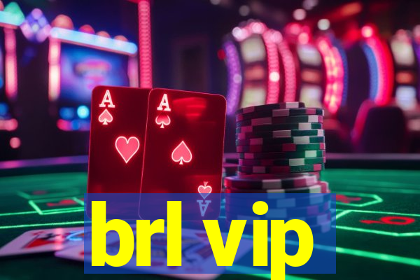 brl vip