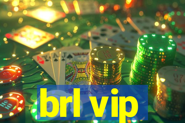 brl vip