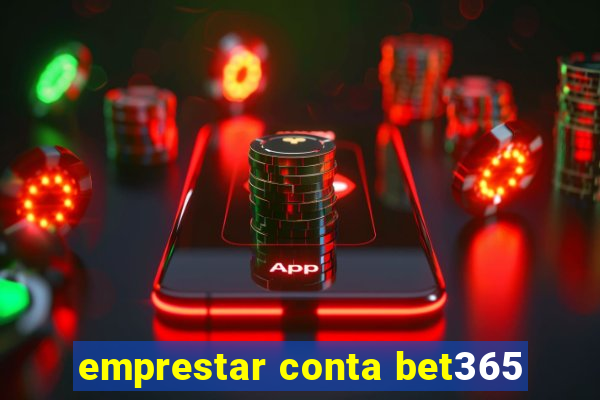 emprestar conta bet365