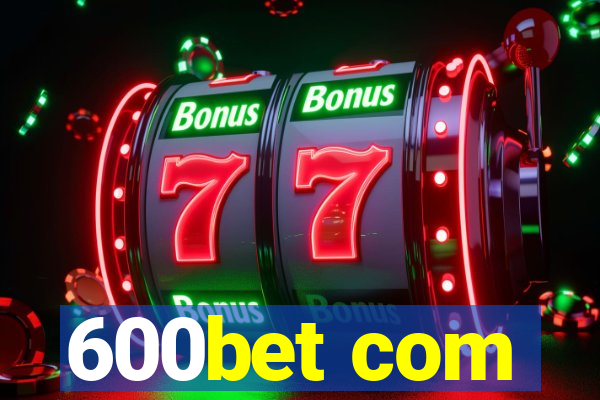 600bet com