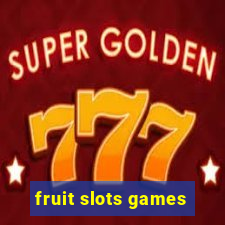 fruit slots games