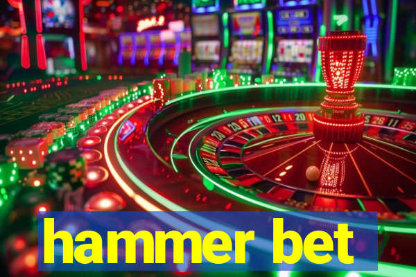 hammer bet