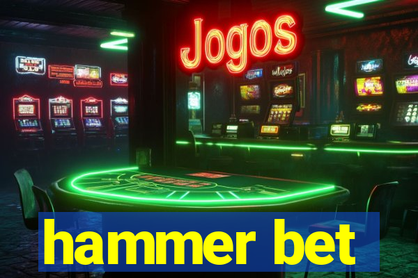 hammer bet