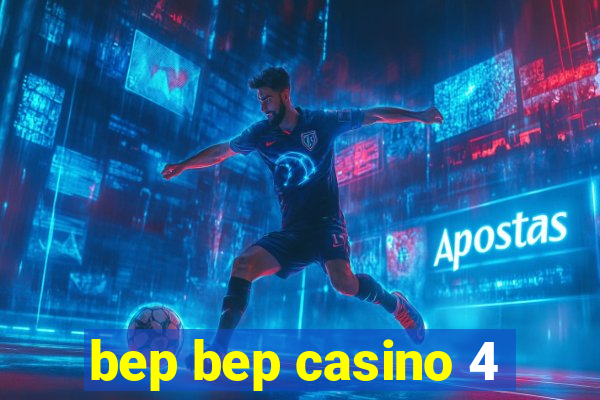 bep bep casino 4