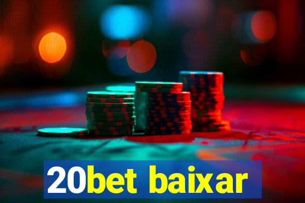 20bet baixar