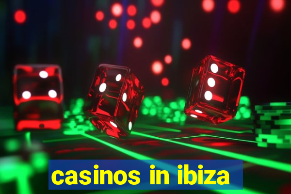 casinos in ibiza