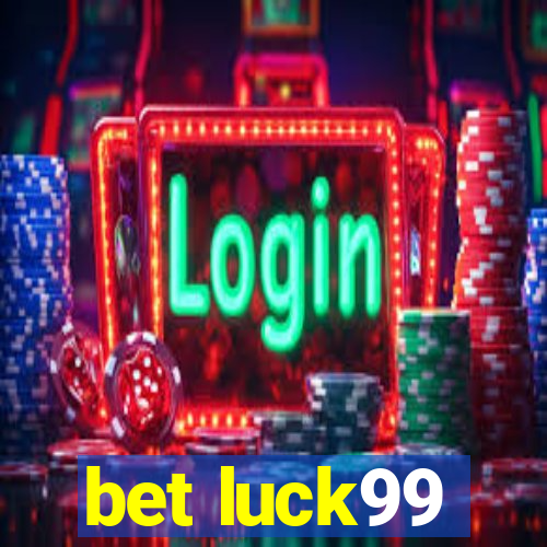 bet luck99