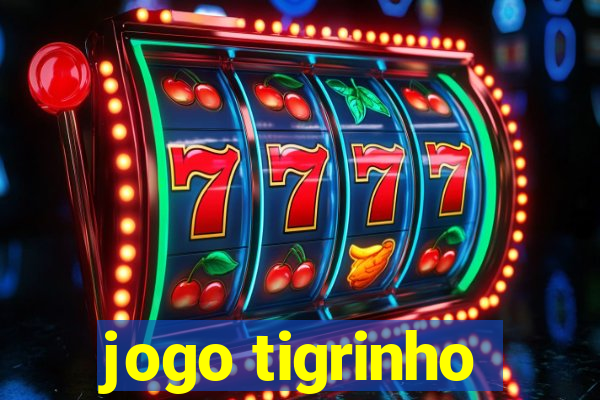 jogo tigrinho