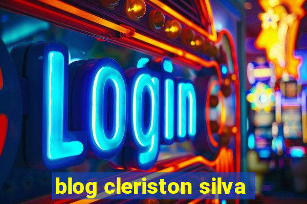 blog cleriston silva