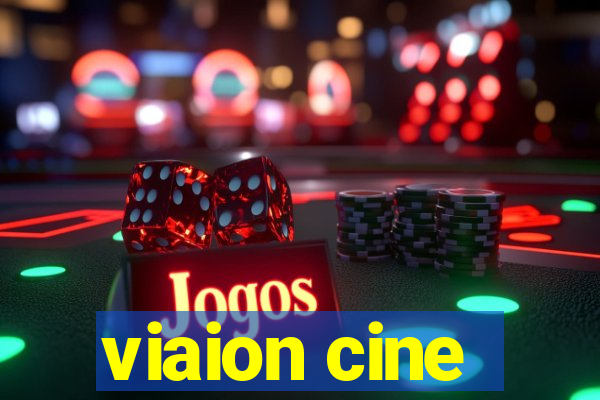 viaion cine