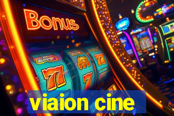 viaion cine