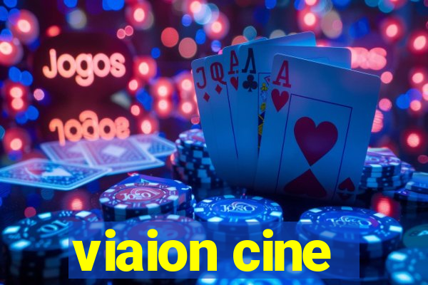 viaion cine