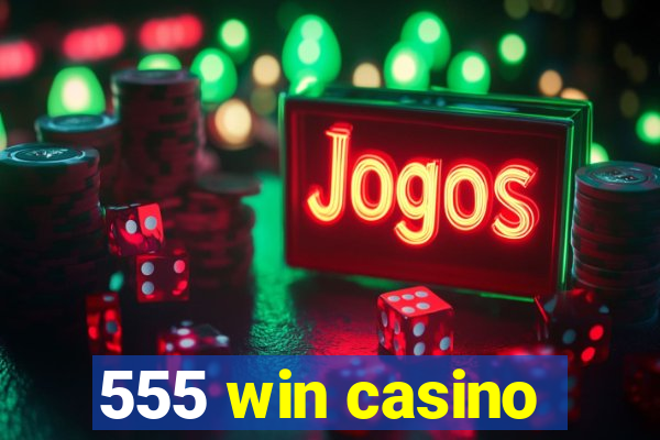 555 win casino