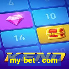 my bet . com